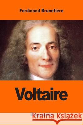 Voltaire Ferdinand Brunetiere 9781543025101