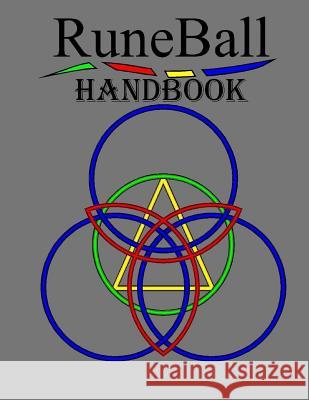 RuneBall: Handbook Birney, Roy M. 9781543025811 Createspace Independent Publishing Platform