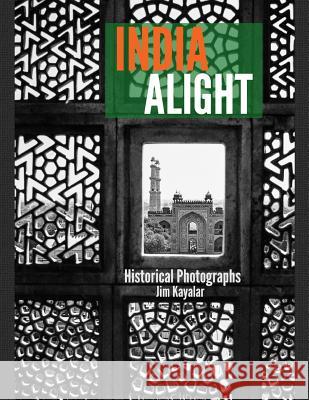 India Alight Jim Kayalar 9781543025835 Createspace Independent Publishing Platform