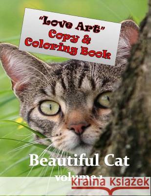 Love Art Copy & Coloring Book: Beautiful Cat Helena V 9781543030099 Createspace Independent Publishing Platform