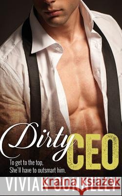 Dirty CEO Vivian Connelly 9781543030341