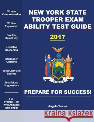 New York State Trooper Exam Ability Test Guide Angelo Tropea 9781543031546 Createspace Independent Publishing Platform