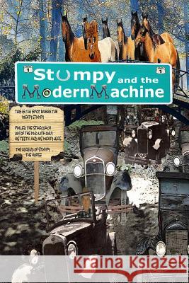 Stumpy and the Modern Machine: Stumpy the Horse G. Giorgio 9781543034394 Createspace Independent Publishing Platform