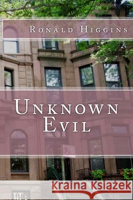 Unknown Evil MR Ronald Higgins 9781543035575
