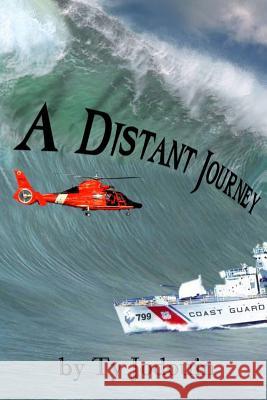 A Distant Journey Ty Jodouin 9781543036619 Createspace Independent Publishing Platform