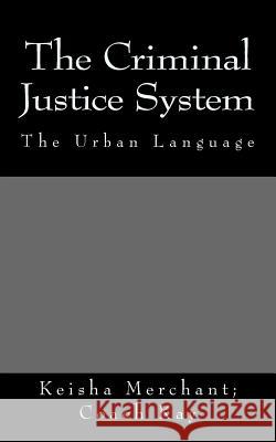 The Criminal Justice System Keisha Lanell Merchant 9781543037135