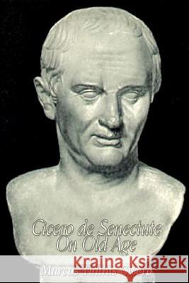 Cicero de Senectute (On Old Age) Peabody, Andrew Preston 9781543037395