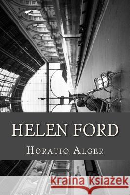 Helen Ford Horatio, Jr. Alger 9781543039474 Createspace Independent Publishing Platform