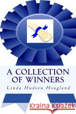 A Collection of Winners Linda Hudson Hoagland 9781543041026