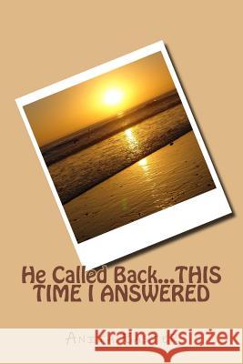 He Called Back...: This Time I Answered Anita Easter 9781543042085
