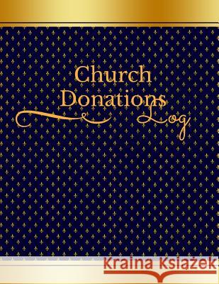 Church Donation Log Josiah Publishing House 9781543043013 Createspace Independent Publishing Platform