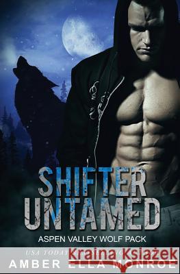 Shifter Untamed Amber Ella Monroe 9781543044737