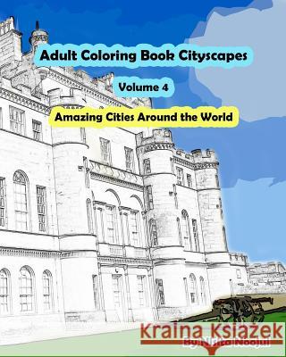 Adult Coloring Book Cityscapes Volume 4: Amazing Cities Around the World Nisita Noojui 9781543044928 Createspace Independent Publishing Platform