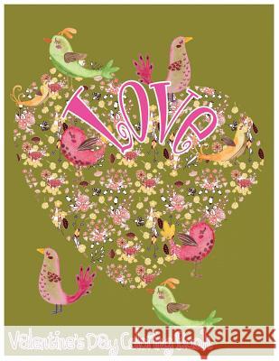 Love: Valentine's Day Coloring Book Ayn Eliot 9781543045215 Createspace Independent Publishing Platform