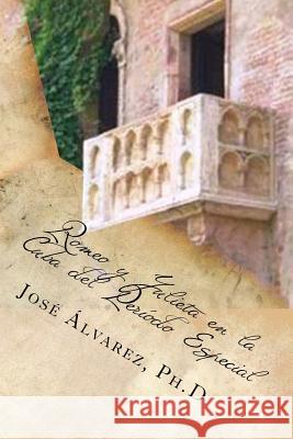 Romeo Y Julieta En La Cuba del Período Especial Alvarez, Ph. D. Jose 9781543045574