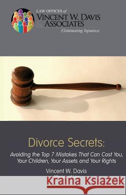 Divorce Secrets Vincent W. Davis 9781543046151 Createspace Independent Publishing Platform