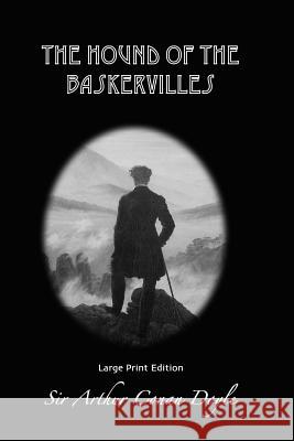 The Hound of the Baskervilles: Sherlock Holmes Sir Arthur Cona 9781543046373 Createspace Independent Publishing Platform