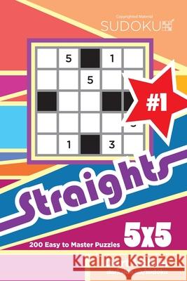 Sudoku Straights - 200 Easy to Master Puzzles 5x5 (Volume 1) Dart Veider 9781543047523