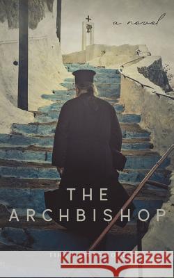The Archbishop Tihon Hieromonk 9781543047776 Createspace Independent Publishing Platform