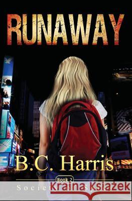 Runaway: Society of Spies - Book 2 B. C. Harris 9781543048599 Createspace Independent Publishing Platform