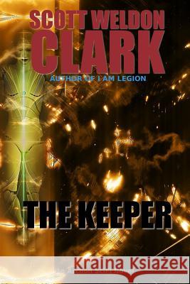 The Keeper Scott Weldon Clark 9781543051513 Createspace Independent Publishing Platform