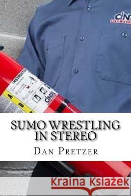 Sumo Wrestling In Stereo Dan Pretzer 9781543051537