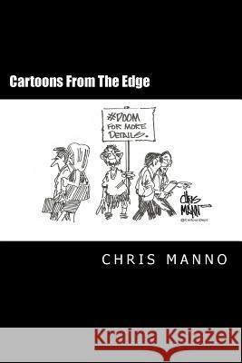 Cartoons From The Edge Manno, Chris 9781543051858 Createspace Independent Publishing Platform