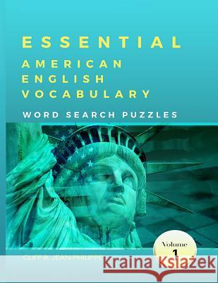 Essential American English Vocabulary Word Search Puzzles Cliff R. Jean-Philippe 9781543055030 Createspace Independent Publishing Platform