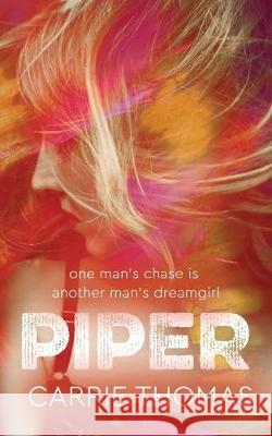 Piper: A Dream Girls Novel Carrie Thomas 9781543057065