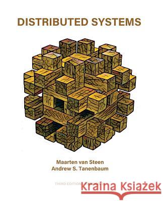 Distributed Systems Maarten Va Andrew S. Tanenbaum 9781543057386 Createspace Independent Publishing Platform
