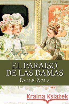 El Paraiso De Las Damas Zola, Emile 9781543058949