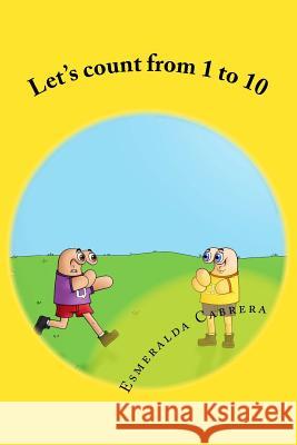 Let's count from 1 to 10 Botello, Eloy 9781543063332 Createspace Independent Publishing Platform