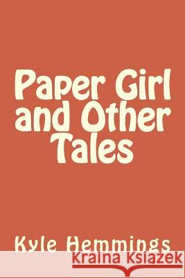 Paper Girl and Other Tales Kyle Hemmings 9781543065749