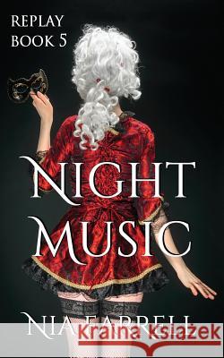 Replay Book 5: Night Music Nia Farrell 9781543066937