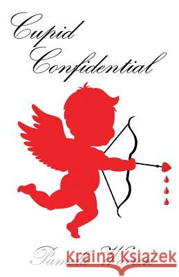 Cupid Confidential Pamela Warren 9781543070811 Createspace Independent Publishing Platform