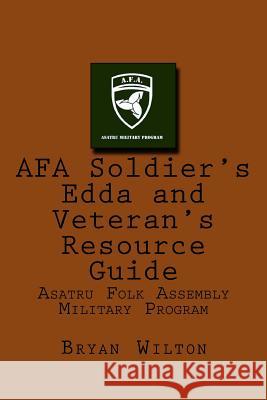 AFA Soldiers Edda and Veterans Resource Guide Wilton, Bryan 9781543076950 Createspace Independent Publishing Platform