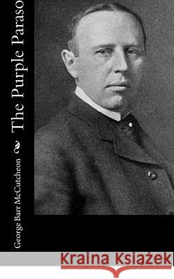The Purple Parasol George Barr McCutcheon 9781543081916 Createspace Independent Publishing Platform