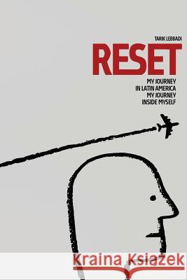 Reset: My Journey In Latin America, My journey Inside Myself Lebbadi, Tarik 9781543082418