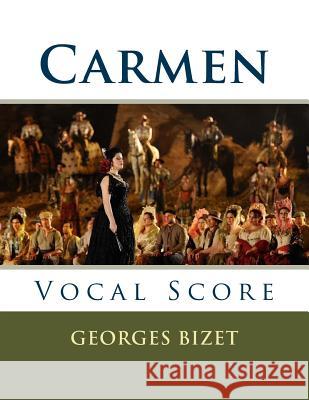 Carmen: Vocal Score Georges Bizet Henri Meilhac Ludovic Halevy 9781543084139 Createspace Independent Publishing Platform