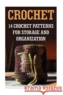 Crochet: 14 Crochet Patterns For Storage And Organization Deleon, Annabelle 9781543085662