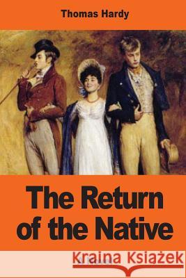 The Return of the Native Thomas Hardy 9781543086522 Createspace Independent Publishing Platform
