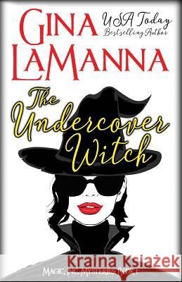 The Undercover Witch Gina Lamanna 9781543096385