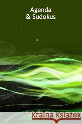 Calendrier / Agenda Perpétuel avec Sudokus Moyens et Difficiles - Couverture Feux Verts (15 x 23 cm): 56 semaines + 112 Sudokus (56 Sudokus Moyens + 5 Com, Livrespoursoi 9781543101034 Createspace Independent Publishing Platform