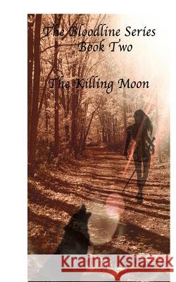 The Bloodlines Series: Book two: The Killing Moon Studios, Cold Blood 9781543108552