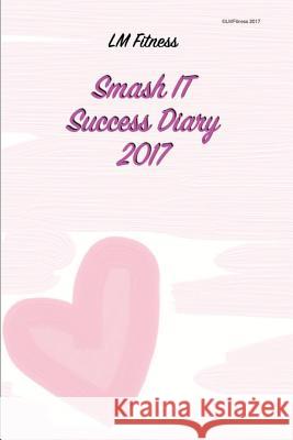 Smash it Success Diary 2017 Morrison, Lesley 9781543108620