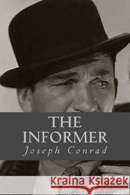 The Informer Joseph Conrad Ravell 9781543109887 Createspace Independent Publishing Platform