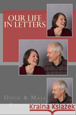 Our Life In Letters Knighton, Maja 9781543113143 Createspace Independent Publishing Platform