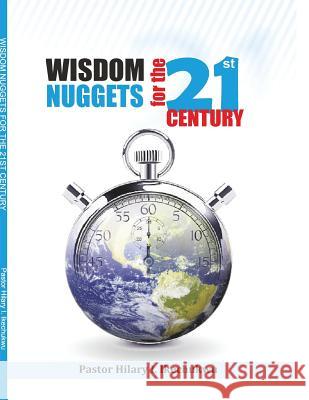 Wisdom Nuggets For The 21st Century Ikechukwu, Hilary 9781543113792