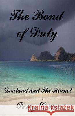 The Bond of Duty Perry Comer 9781543113815 Createspace Independent Publishing Platform