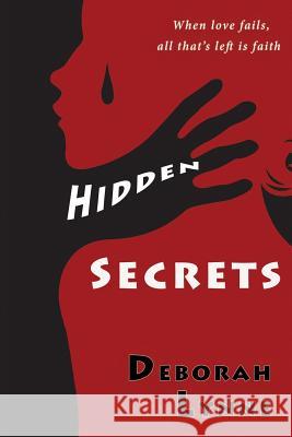 Hidden Secrets Deborah Lynne 9781543114010 Createspace Independent Publishing Platform